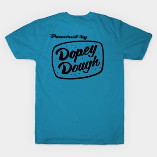 Powered by Dopey Dough T-Shirt